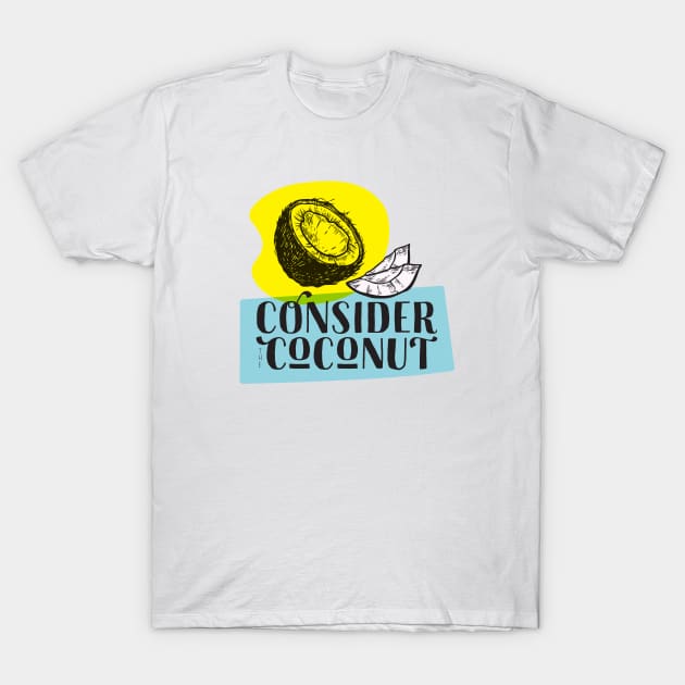 Consider the Coconut T-Shirt by GoAwayGreen